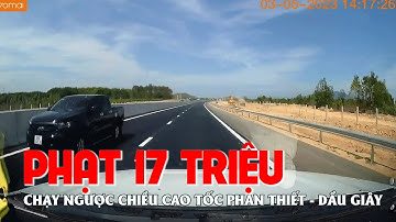 Phạt tài xế chạy ngược chiều cao tốc Phan Thiết - Dầu Giây 17 triệu đồng | MINH KHOA