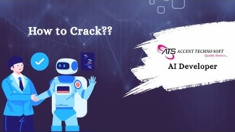 Accent Techno Soft is Hiring: AI Developer  Role Explained! | How to crack it?