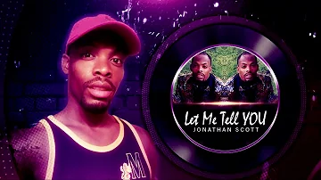 Latest RnB Music 'Let Me Tell You' by Jonathan Scott