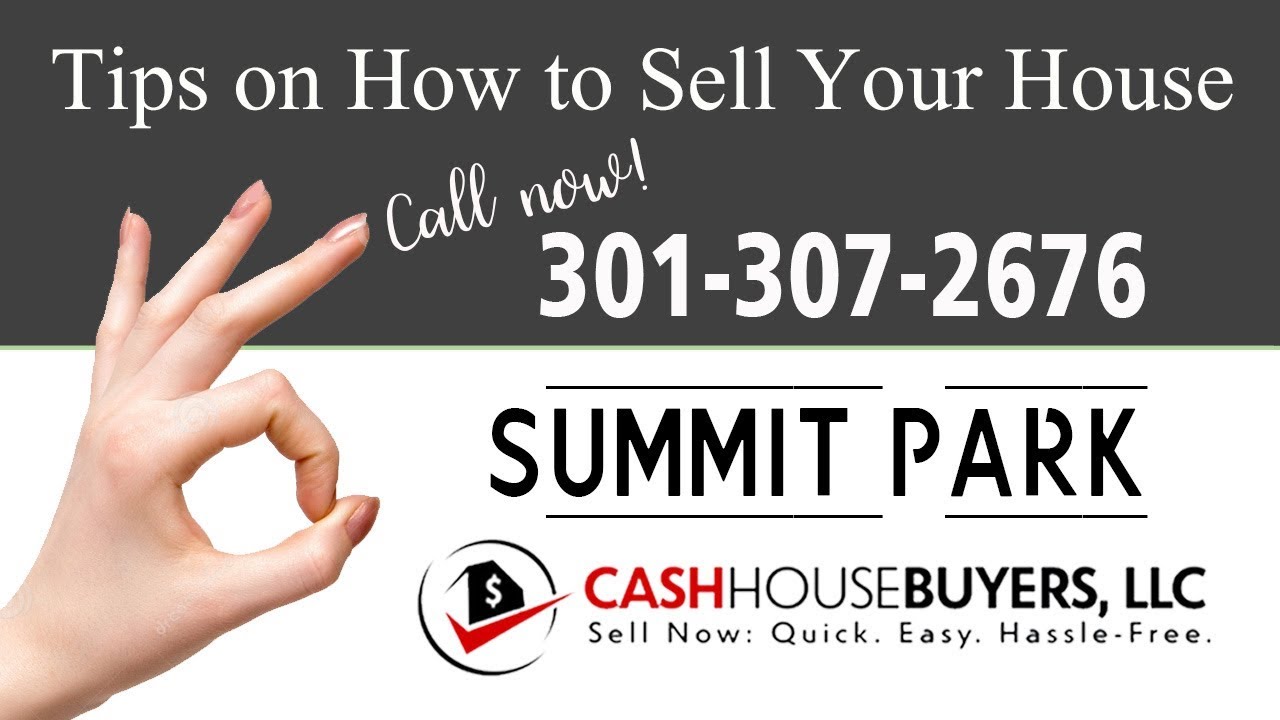 Tips Sell House Fast Summit Park Washington DC | Call 301 307 2676 | We Buy Houses