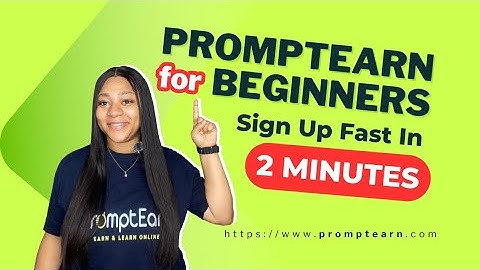 How to sign up fast on promptearn: Complete step by step beginners guide