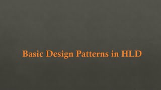 Understanding Basic Design Patterns in High-Level Design | Day 3
