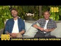 Dog Interview -Channing Tatum & Reid Carolin