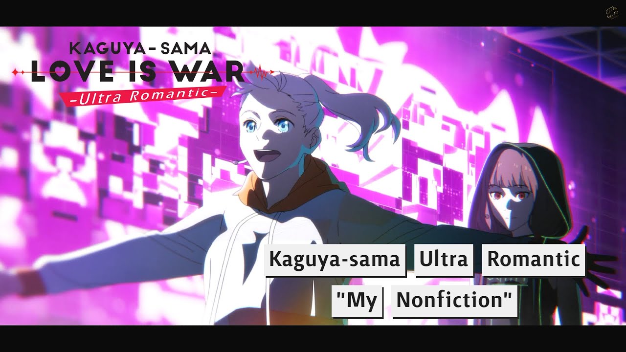 Kaguya-sama: Love is War - Ultra Romantic Season 3 Episode 5 ED「My  Nonfiction」OST Cover 