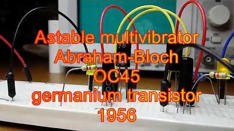 Astable multivibrator Abraham-Bloch OC45 germanium...