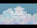 Tatarka  kawaii slowed  reverb 