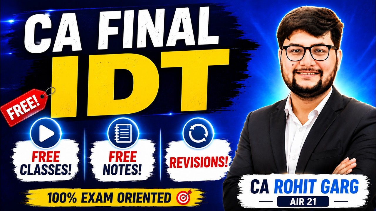 CA Final IDT FREE Classes | FREE Notes & Revision | Complete GST ...