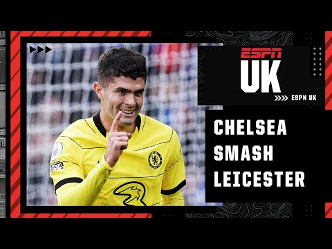 ‘A champions’ performance’ from Chelsea in big win over Leicester | Premier League | ESPN FC