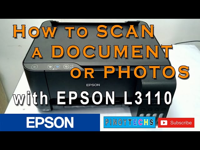 HOW TO SCAN A DOCUMENT OR PHOTOS | EPSON L3110 class=