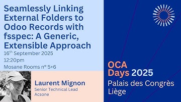 OCA Days 2025 - Laurent Mignon - Seamlessly Linking External Folders to Odoo Record with fsspec