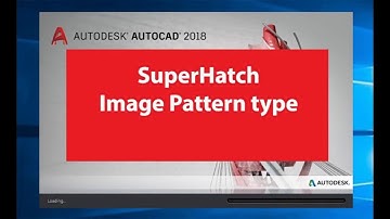 HOW TO USE SUPERHATCH WITH IMAGE PATTERN IN CAD 2018