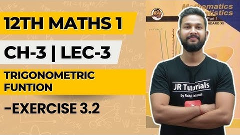 12th Maths 1 | Chapter 3 | Trigonometric Funtion | Exercise 3.2 | Lecture 3 | Maharashtra Board |