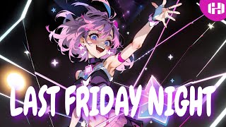 Nightcore - Last Friday Night (T.G.I.F.) - (Lyrics)