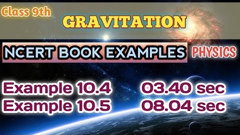 NCERT book Example 10.4 & 10.5 | Class 9th | Gravitation | physics science