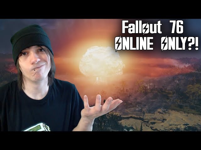 FALLOUT 76 ONLINE ONLY?! (EXPLAINED) - Let's Talk