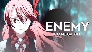 enemy [akame ga kill amv]