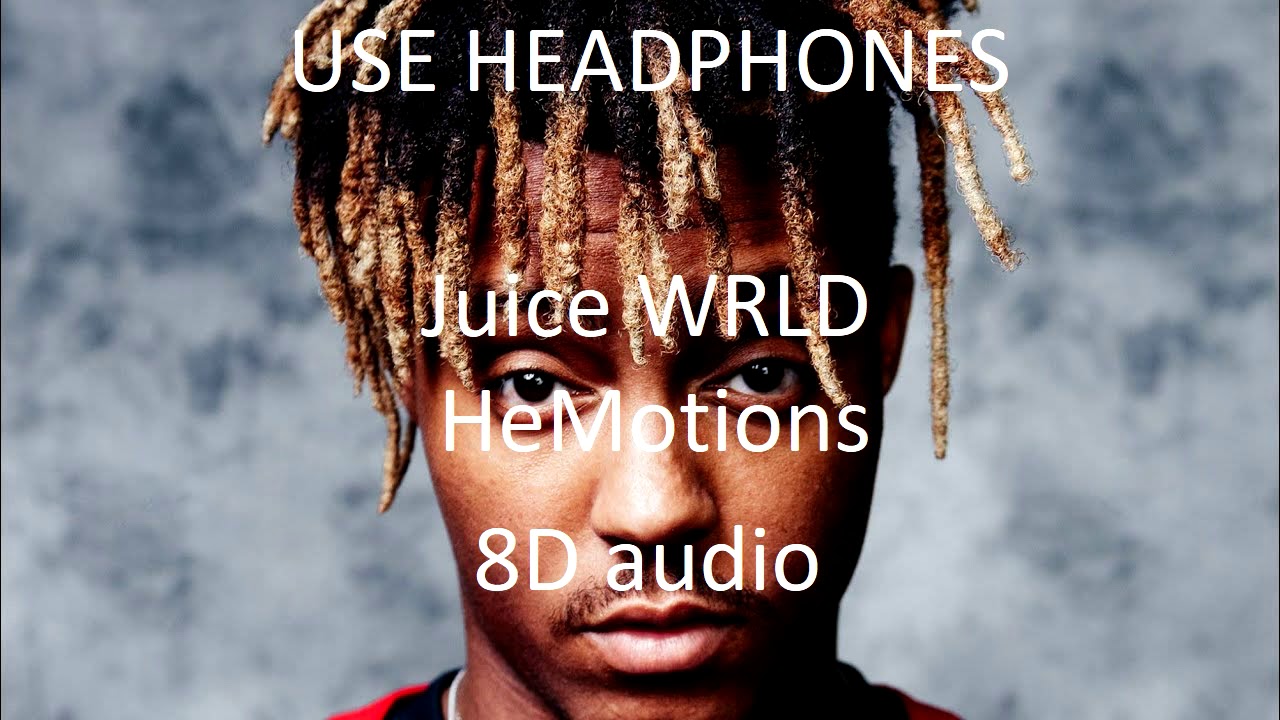 Juice WRLD - HeMotions Official 8D audio - YouTube.