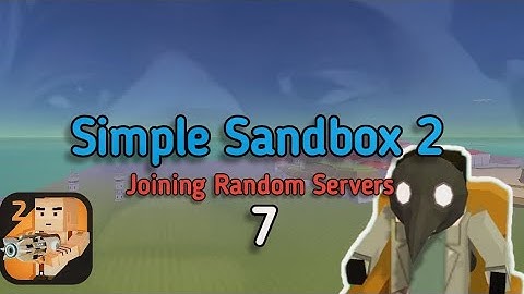 Simple Sandbox 2 | Joining Random Servers 7 | #simplesandbox2