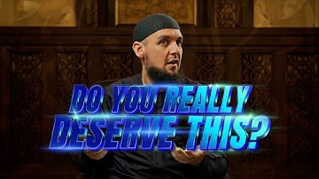 Do You Really Deserve This? || Ustadh Muhammad Tim Humble || AMAU