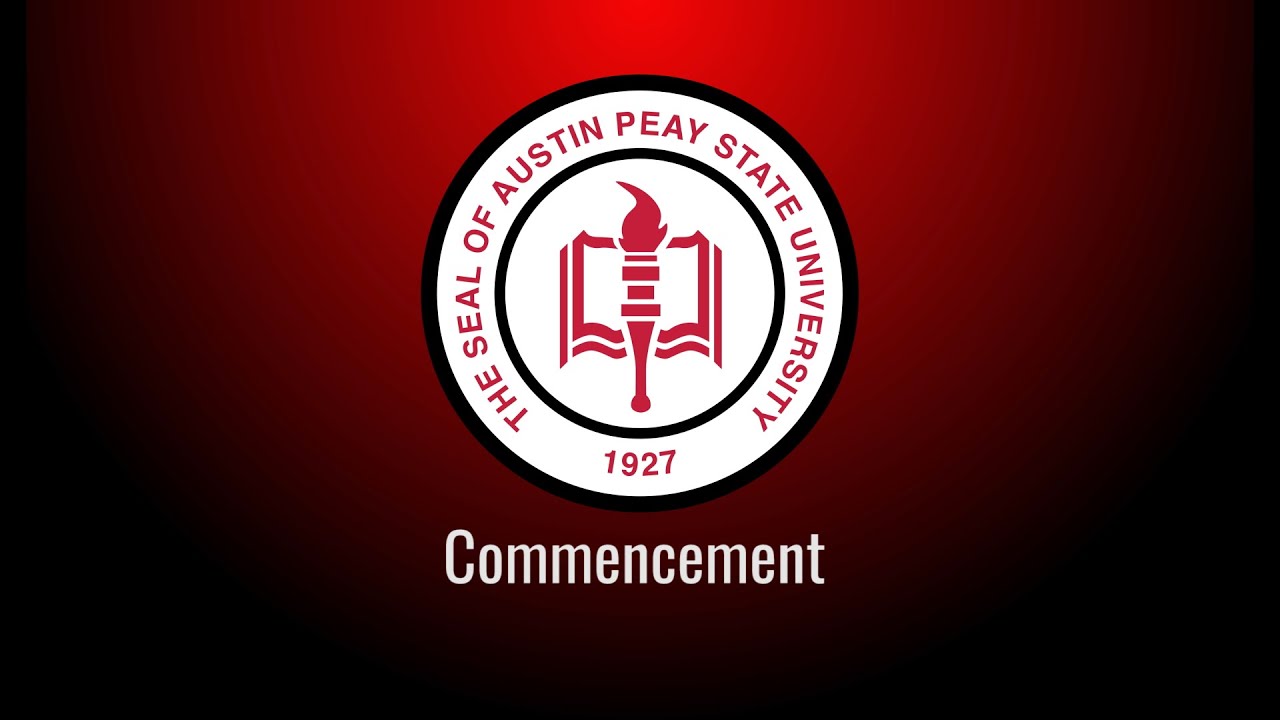 APSU Fall Commencement May 3rd, 2024 4pm YouTube
