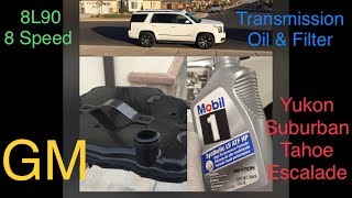 Transmission Oil and Filter Change GMC Yukon, Sierra, Chevy Tahoe, Suburban 8 speed 8L90