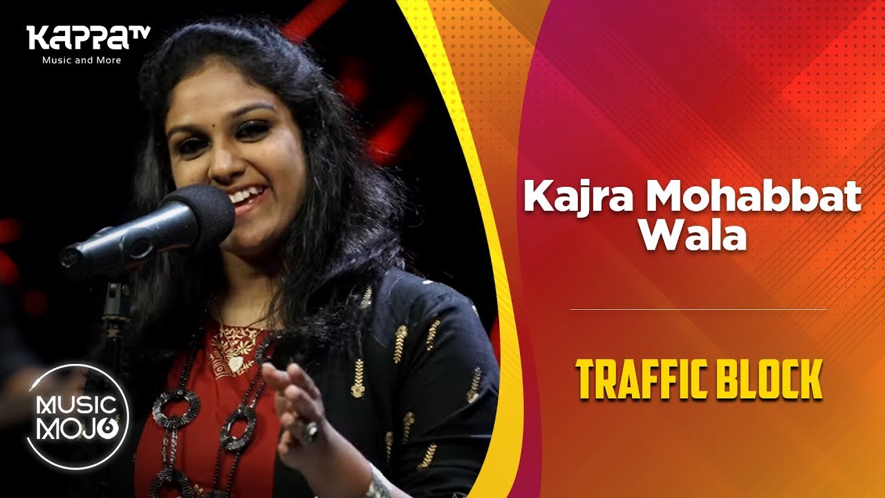Tonton Kajra Mohabbat Wala - Traffic Block - Music Mojo Season 6 - Kappa TV di YouTube Tonton Kajra Mohabbat Wala - Traffic Block - Music Mojo Season 6 - Kappa TV di YouTube