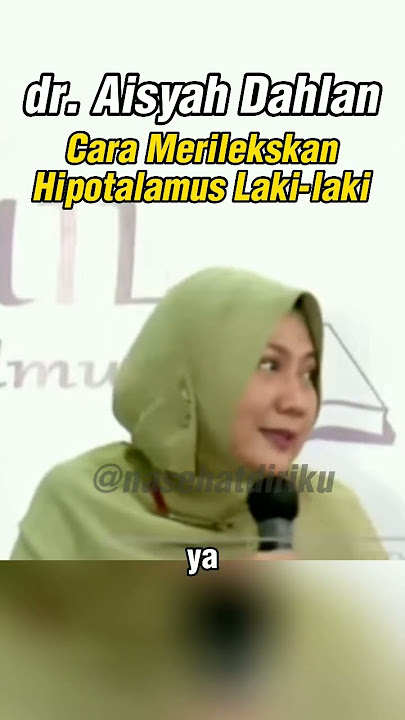 🔴 Cara Merilekskan Hipotalamus Laki-laki ⁉️ dr. Aisyah Dahlan