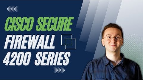 Cisco Secure Firewall - 4200 Series Deep Dive