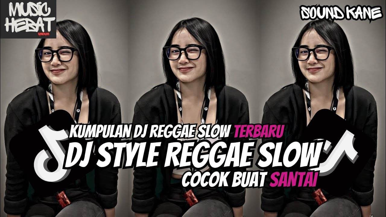KUMPULAN DJ REGGAE SLOW || DJ CAMPURAN REGGAE SLOW TERBARU VIRAL TIK TOK FYP YANG KALIAN CARI💥