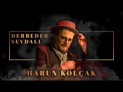 Harun Kolçak - Derbeder Sevdalı