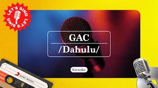 GAC (Gamaliel Audrey Cantika) - Dahulu | Karaoke | Let's Sing