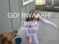 Go! Bwaaah! Sparta Remix