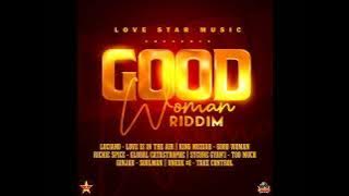 Good Woman Riddim (Full) (MEGAMIX) Feat. Ginjah, Richie Spice, Luciano, King Muziah (September 2021)