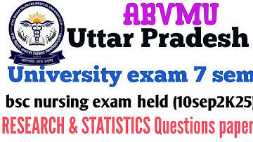 Abvmu,bsc nursing 7 sem RESEARCH & STATISTICS university ques paper #nursing #healthcare #vuralvideo