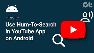 How to Use Hum-To-Search in YouTube App on Android | Hum The Tune to Find the Song Name