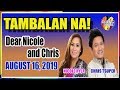 Aug 16 Tambalan Na | Dear Nicole and Chris