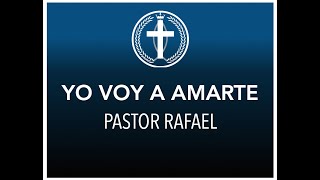 Pastor Rafael - Yo Voy a Amarte