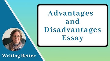 Writing an Advantages and Disadvantages Essay