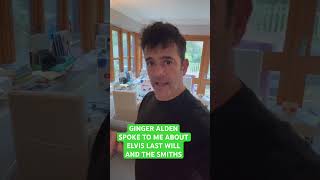 Download Mp3 GINGER ALDEN SPOKE TO ME LAST NIGHT ABOUT ELVIS LAST WILL AND THE SMITHS Gudang lagu Download Mp3 GINGER ALDEN SPOKE TO ME LAST NIGHT ABOUT ELVIS LAST WILL AND THE SMITHS