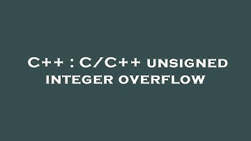 C++ : C/C++ unsigned integer overflow