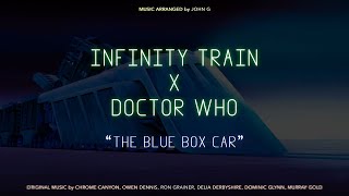 INFINITY TRAIN x DOCTOR WHO - The Blue Box Car | RETRO REMIX