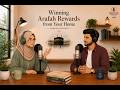 Win Massive Arafah Rewards From Your Home 🕋✨ | Good Talk English Podcast