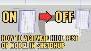 HOW TO ACTIVATE HIDE REST OF MODEL IN SKETCHUP Profile