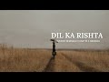 Hindi cover song  dil ka rishta  cover by bhaskar x dmitri x abinash  latest hindi cover  2022