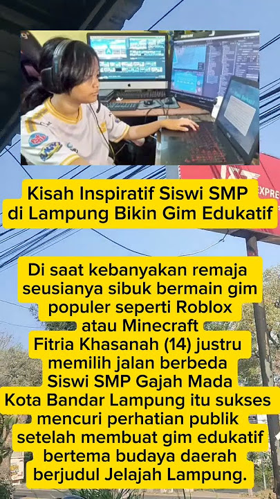kisah inspiratif siswi SMP di Lampung bikin gim edukatif #viral #beritaviral