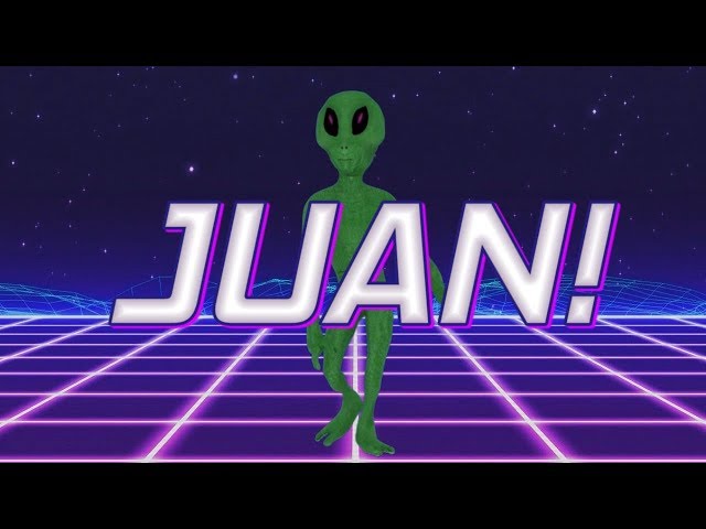 HAPPY BIRTHDAY JUAN! - ALIEN REMIX