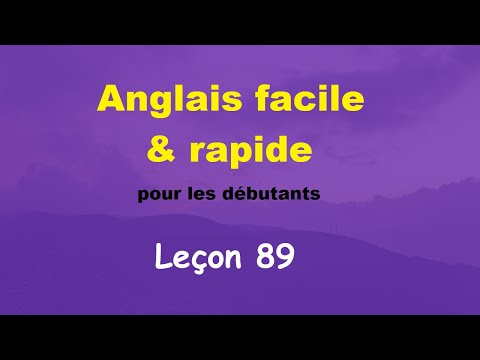 Anglais facile & rapide pour les débutants - Leçon 89