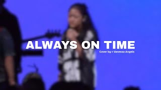 Always On Time (Elevation Worship Cover) | Word of Life Church – Vanessa Angela 