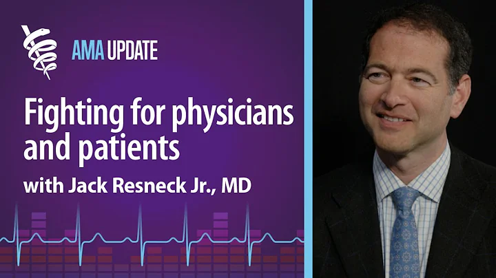 AMA President Jack Resneck Jr., MD, talks Medicare payment, physician burnout & reproductive care