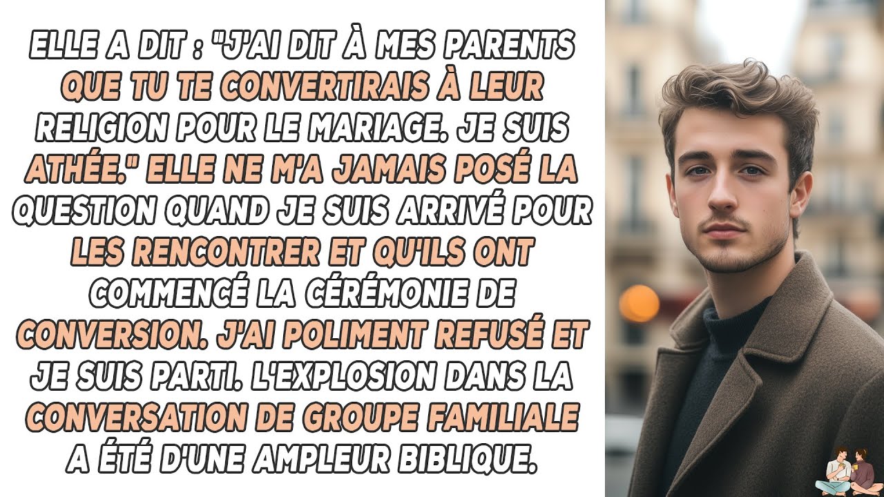 Elle a dit : "J'ai dit à mes parents que tu te convertirais à leur religion pour le mariage...